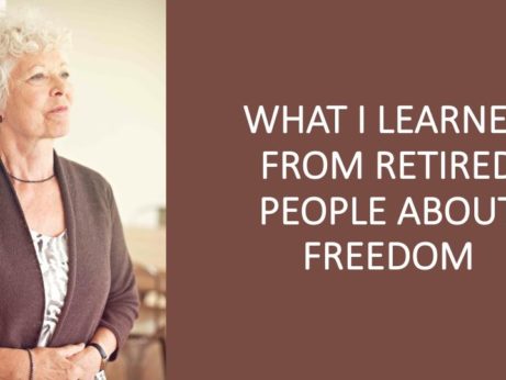 What I learned from retired people about freedom